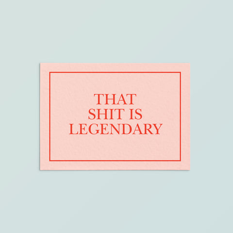 Casual Card  | That Shit is Legendary